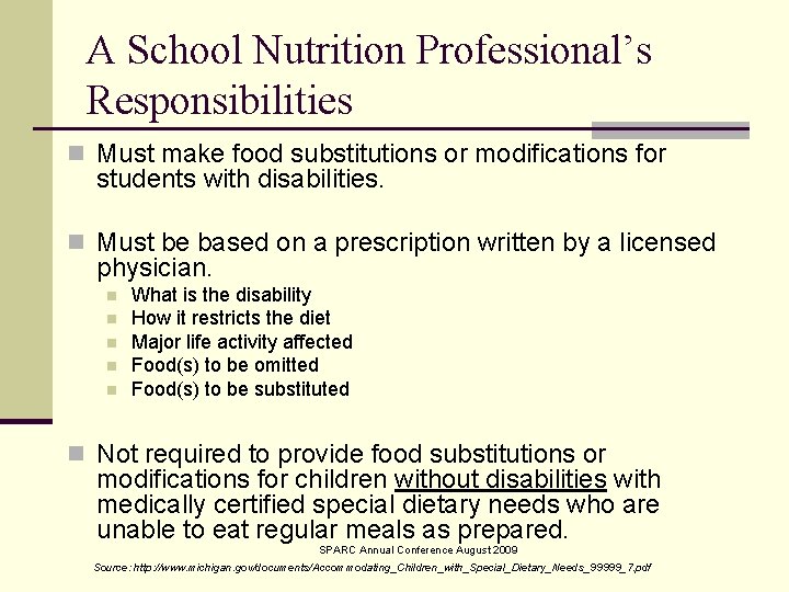 A School Nutrition Professional’s Responsibilities n Must make food substitutions or modifications for students