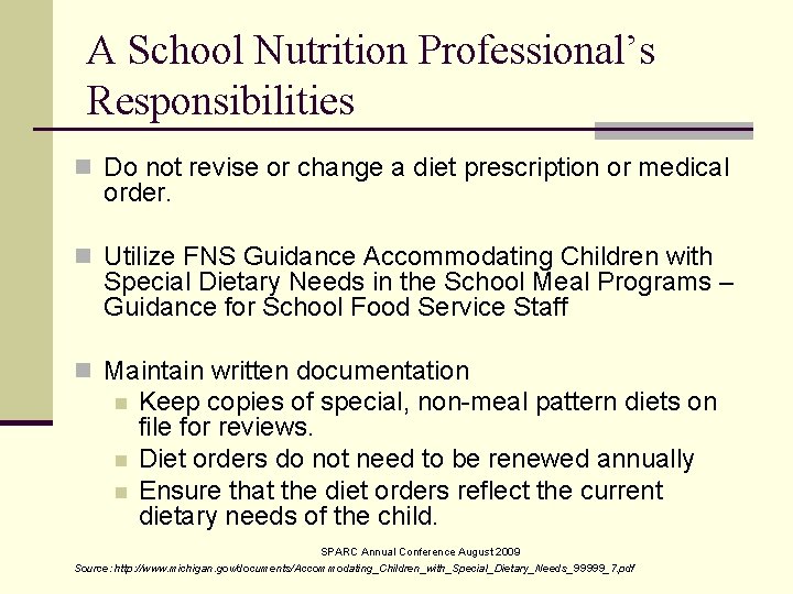 A School Nutrition Professional’s Responsibilities n Do not revise or change a diet prescription