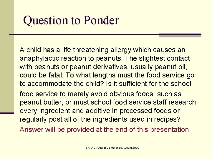 Question to Ponder A child has a life threatening allergy which causes an anaphylactic