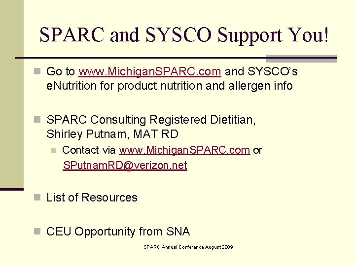 SPARC and SYSCO Support You! n Go to www. Michigan. SPARC. com and SYSCO’s