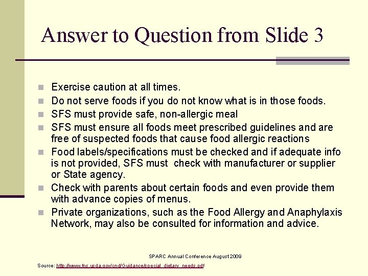 Answer to Question from Slide 3 Exercise caution at all times. Do not serve