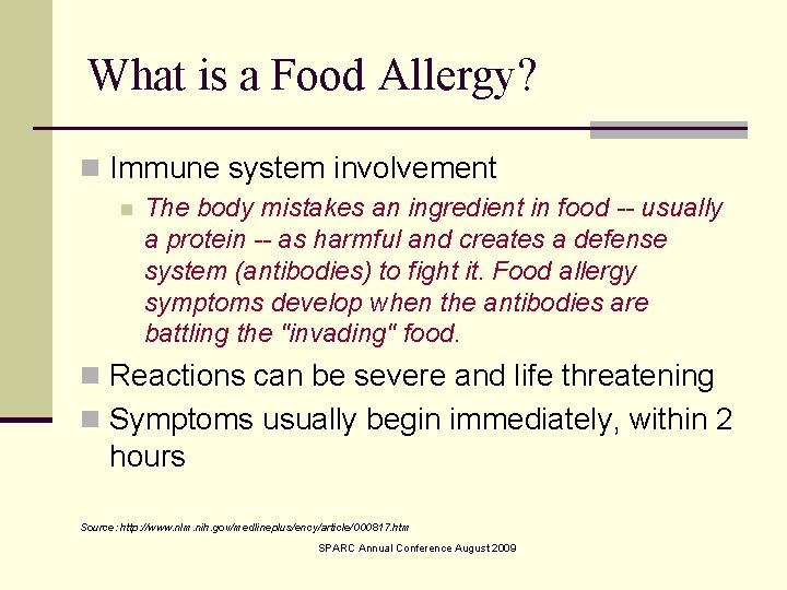 What is a Food Allergy? n Immune system involvement n The body mistakes an