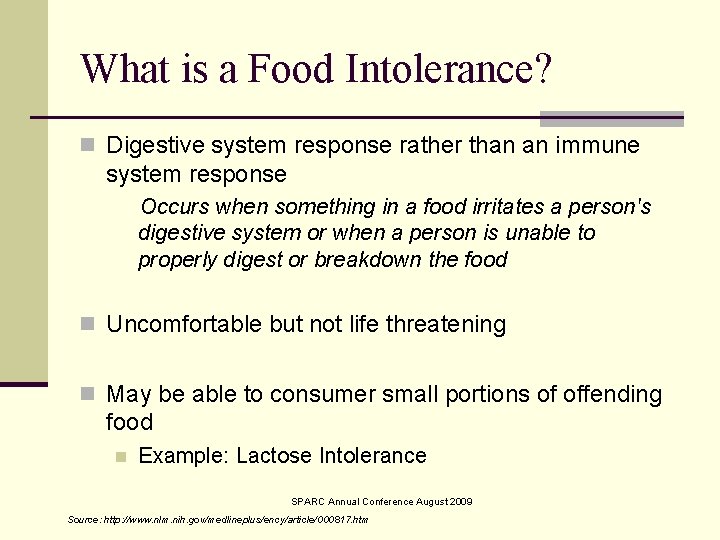 What is a Food Intolerance? n Digestive system response rather than an immune system