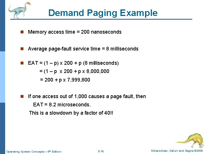 Demand Paging Example n Memory access time = 200 nanoseconds n Average page-fault service