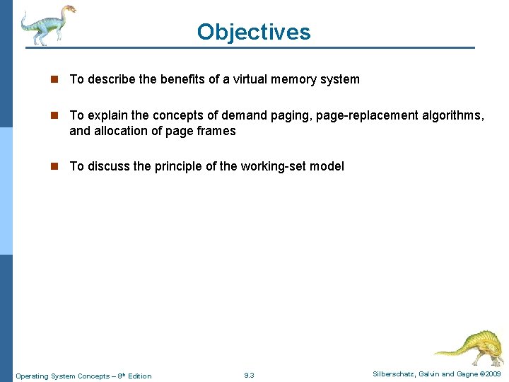 Objectives n To describe the benefits of a virtual memory system n To explain