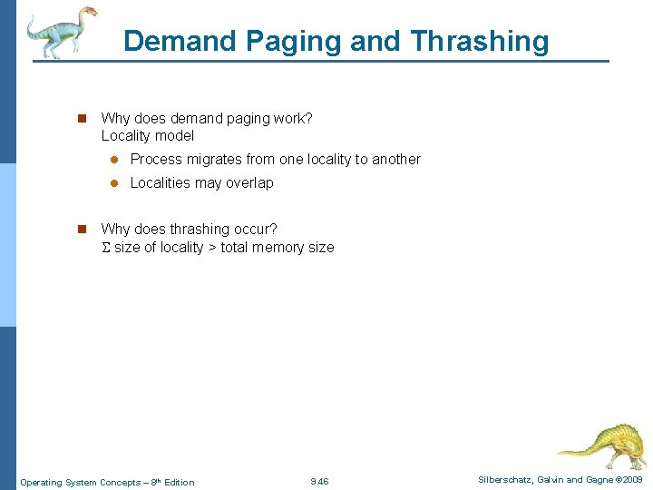 Demand Paging and Thrashing n n Why does demand paging work? Locality model l