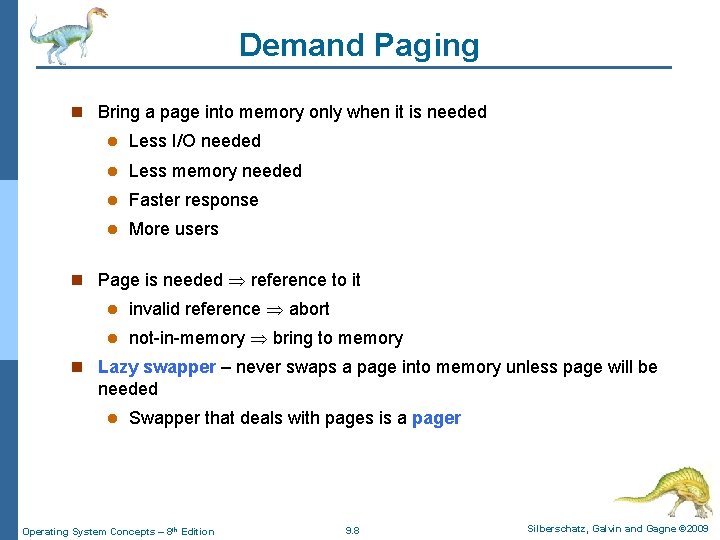Demand Paging n Bring a page into memory only when it is needed l