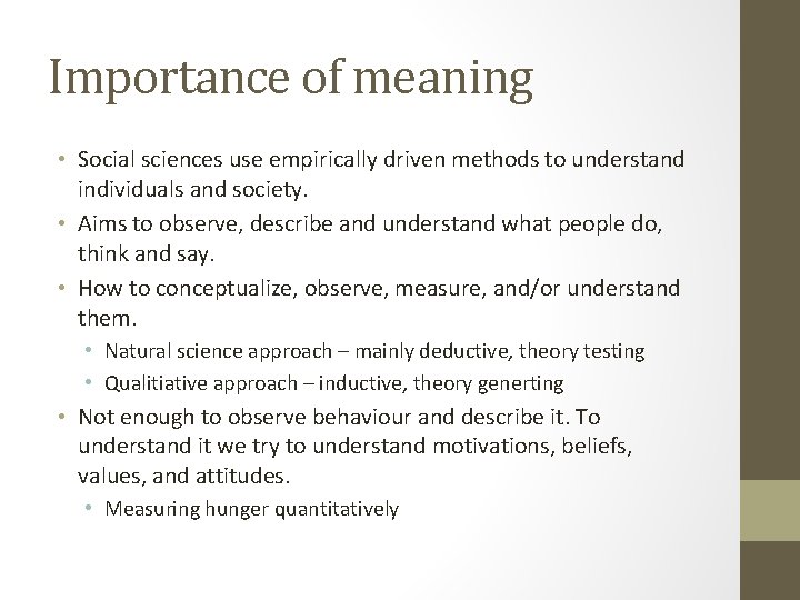 Importance of meaning • Social sciences use empirically driven methods to understand individuals and
