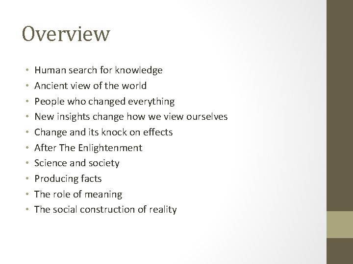 Overview • • • Human search for knowledge Ancient view of the world People