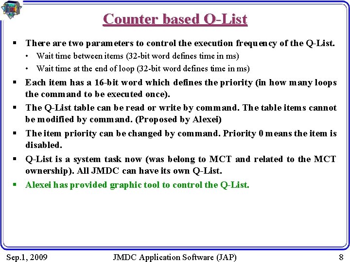 Counter based Q-List § There are two parameters to control the execution frequency of
