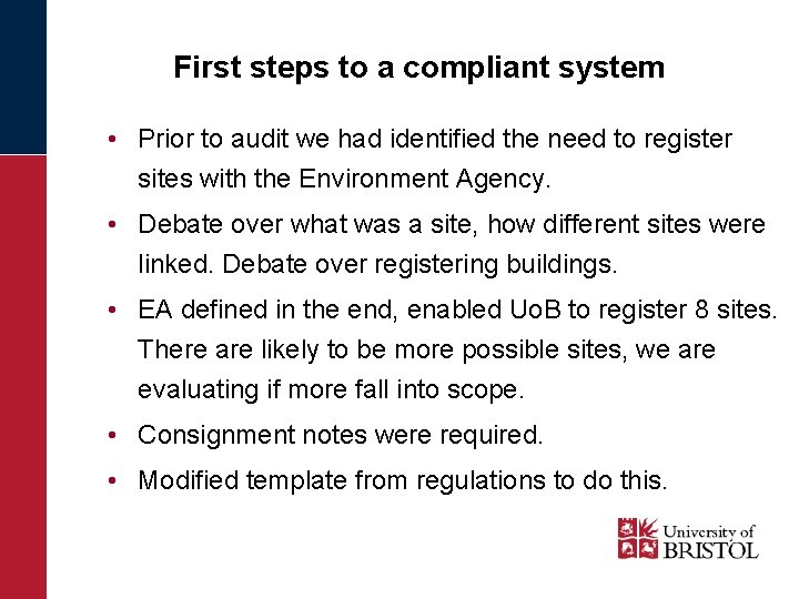 First steps to a compliant system • Prior to audit we had identified the