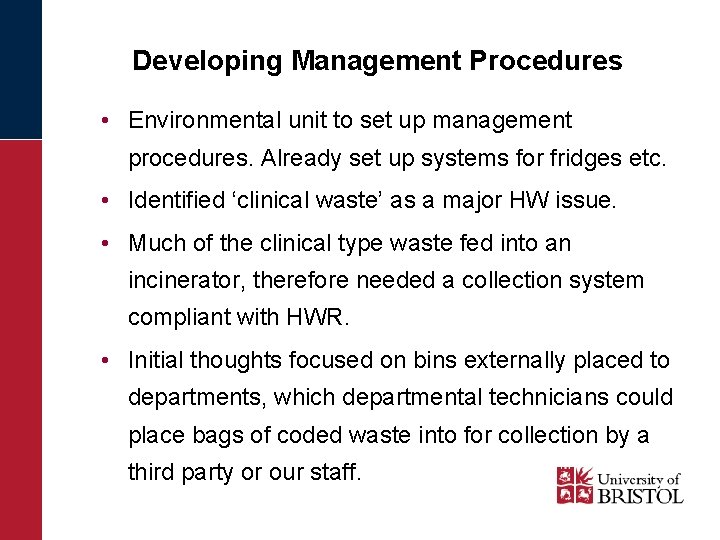 Developing Management Procedures • Environmental unit to set up management procedures. Already set up