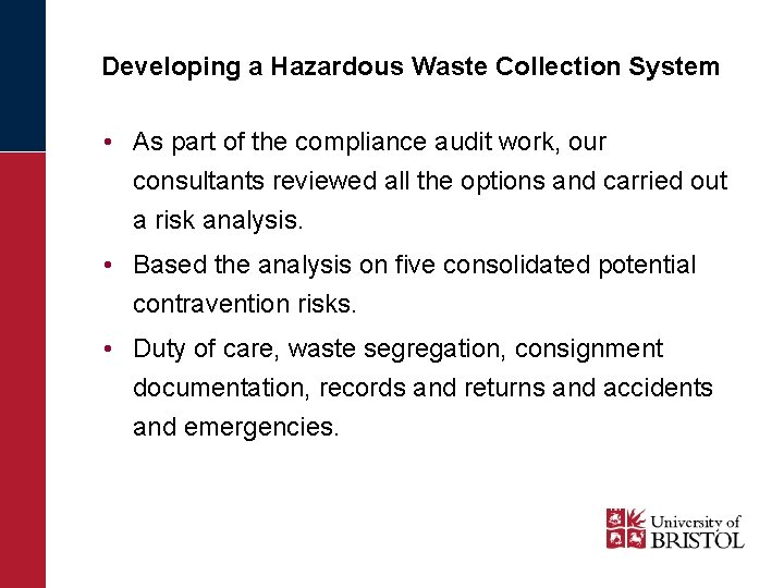Developing a Hazardous Waste Collection System • As part of the compliance audit work,