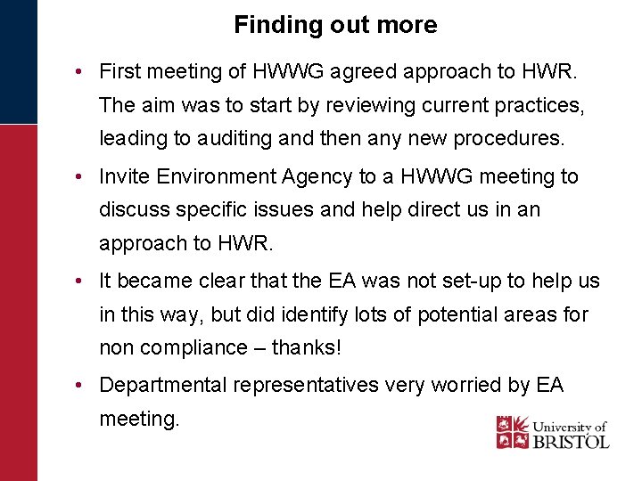 Finding out more • First meeting of HWWG agreed approach to HWR. The aim