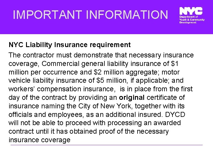 IMPORTANT INFORMATION NYC Liability Insurance requirement The contractor must demonstrate that necessary insurance coverage,