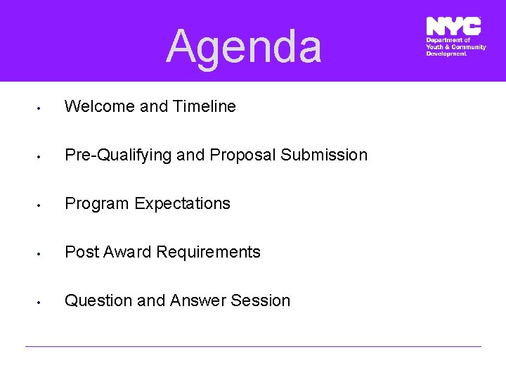 Agenda • Welcome and Timeline • Pre-Qualifying and Proposal Submission • Program Expectations •