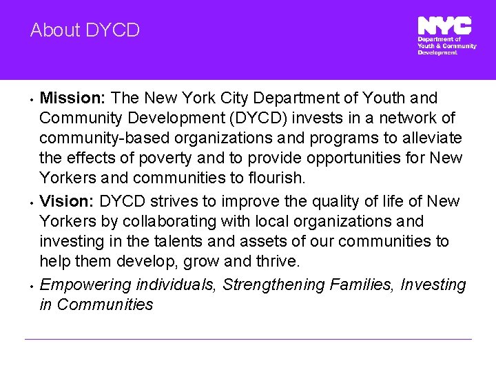 About DYCD • • • Mission: The New York City Department of Youth and