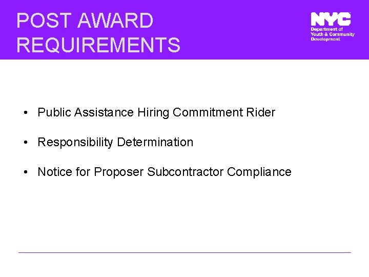 POST AWARD REQUIREMENTS • Public Assistance Hiring Commitment Rider • Responsibility Determination • Notice