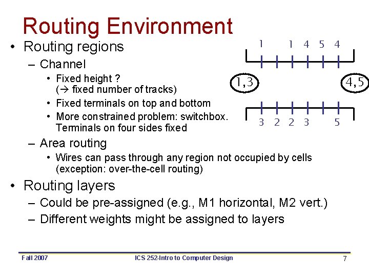 Routing Environment • Routing regions 1 1 4 5 4 – Channel • Fixed Routing Environment • Routing regions 1 1 4 5 4 – Channel • Fixed