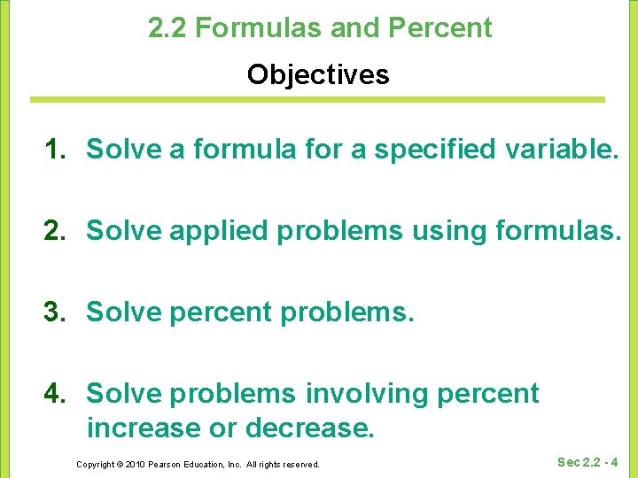 2. 2 Formulas and Percent Objectives 1. Solve a formula for a specified variable.