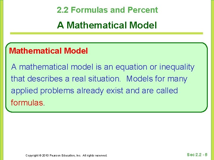 2. 2 Formulas and Percent A Mathematical Model A mathematical model is an equation