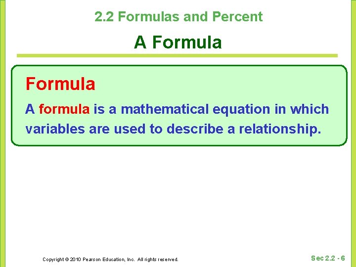 2. 2 Formulas and Percent A Formula A formula is a mathematical equation in