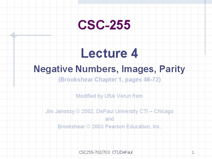 CSC-255 Lecture 4 Negative Numbers, Images, Parity (Brookshear Chapter 1, pages 46 -72) Modified