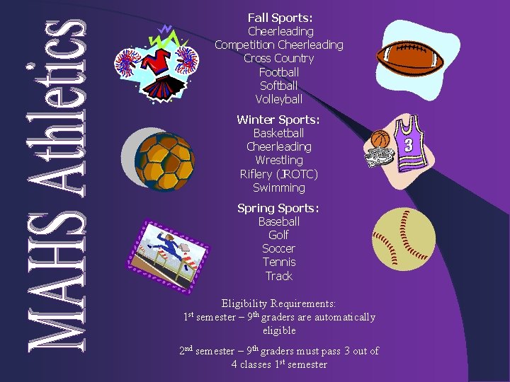 Fall Sports: Cheerleading Competition Cheerleading Cross Country Football Softball Volleyball Winter Sports: Basketball Cheerleading