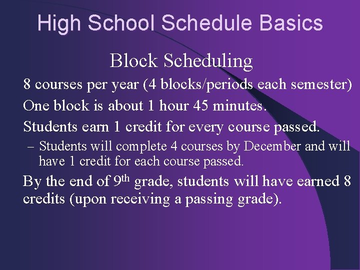 High School Schedule Basics Block Scheduling l 8 courses per year (4 blocks/periods each