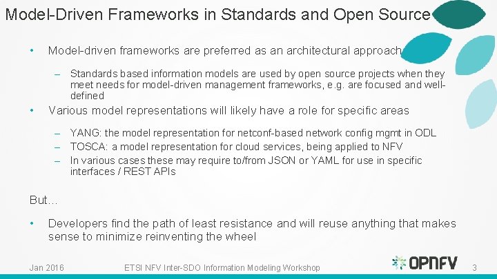 Model-Driven Frameworks in Standards and Open Source • Model-driven frameworks are preferred as an