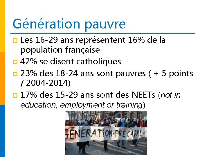 Génération pauvre Les 16 -29 ans représentent 16% de la population française p 42%