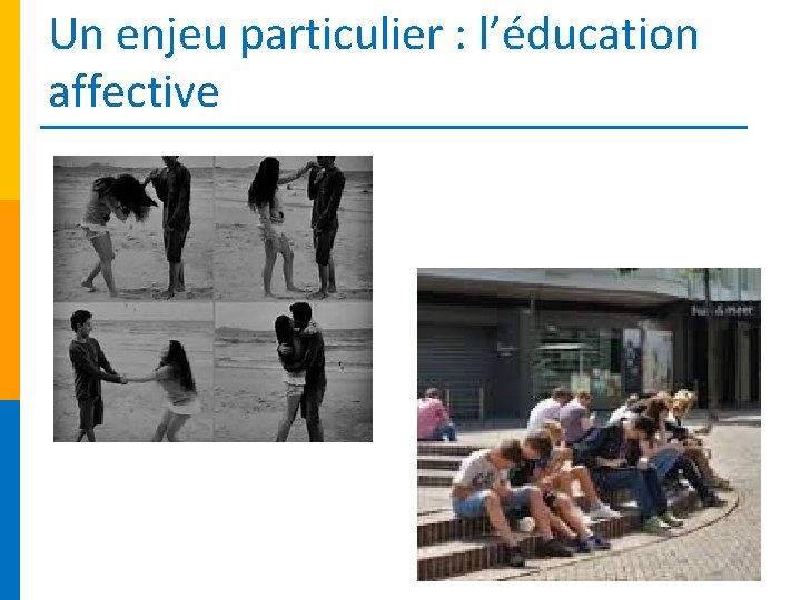 Un enjeu particulier : l’éducation affective 