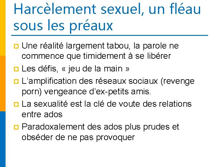 Harcèlement sexuel, un fléau sous les préaux Une réalité largement tabou, la parole ne