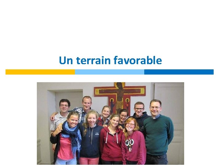 Un terrain favorable 
