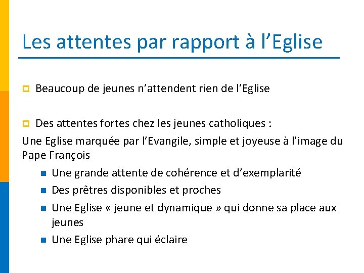 Les attentes par rapport à l’Eglise p Beaucoup de jeunes n’attendent rien de l’Eglise