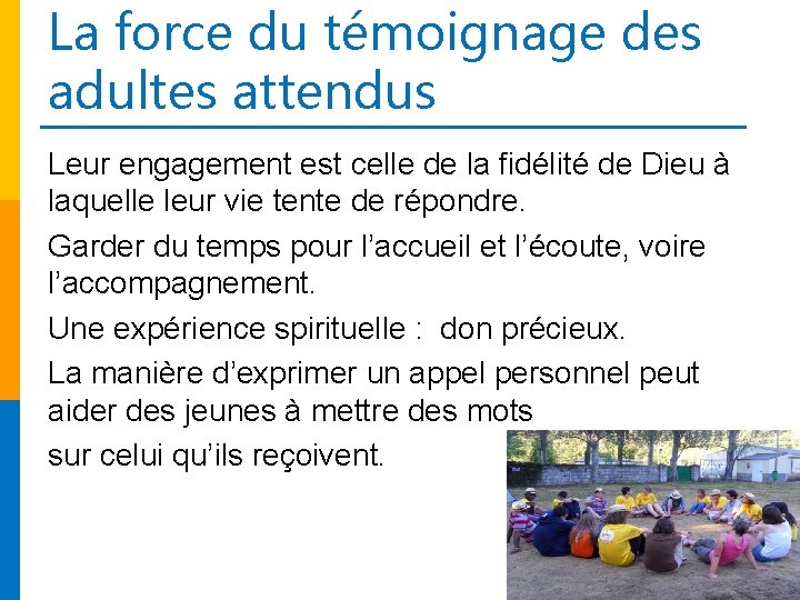 La force du témoignage des adultes attendus Leur engagement est celle de la fidélité