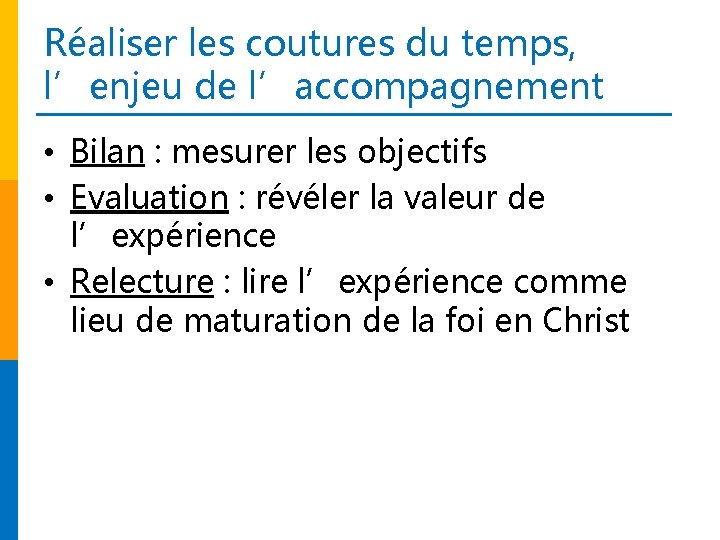 Réaliser les coutures du temps, l’enjeu de l’accompagnement • Bilan : mesurer les objectifs