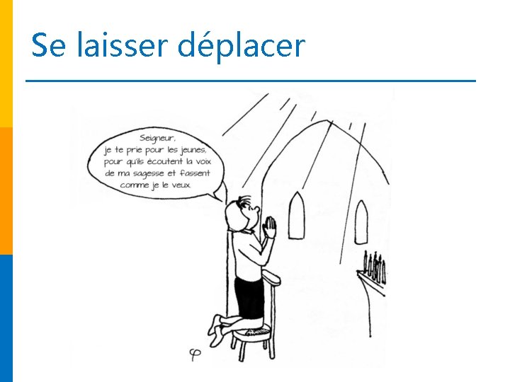 Se laisser déplacer 