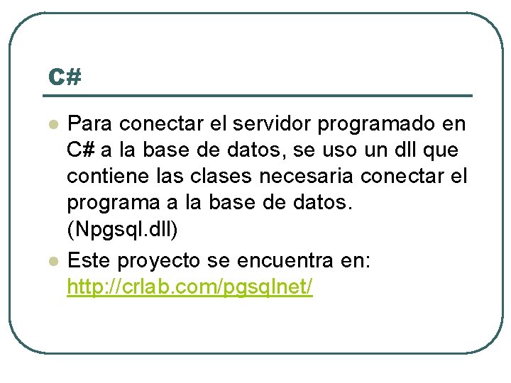 C# l l Para conectar el servidor programado en C# a la base de