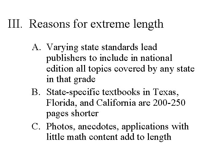 III. Reasons for extreme length A. Varying state standards lead publishers to include in