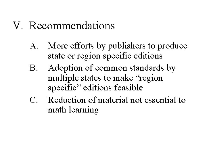 V. Recommendations A. More efforts by publishers to produce state or region specific editions