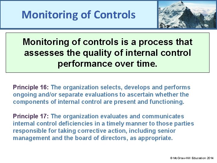 Monitoring of Controls Monitoring of controls is a process that assesses the quality of