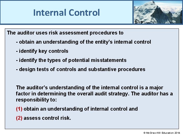 Internal Control The auditor uses risk assessment procedures to - obtain an understanding of