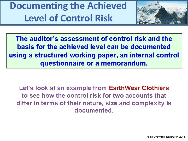 Documenting the Achieved Level of Control Risk The auditor’s assessment of control risk and