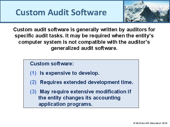 Custom Audit Software Custom audit software is generally written by auditors for specific audit