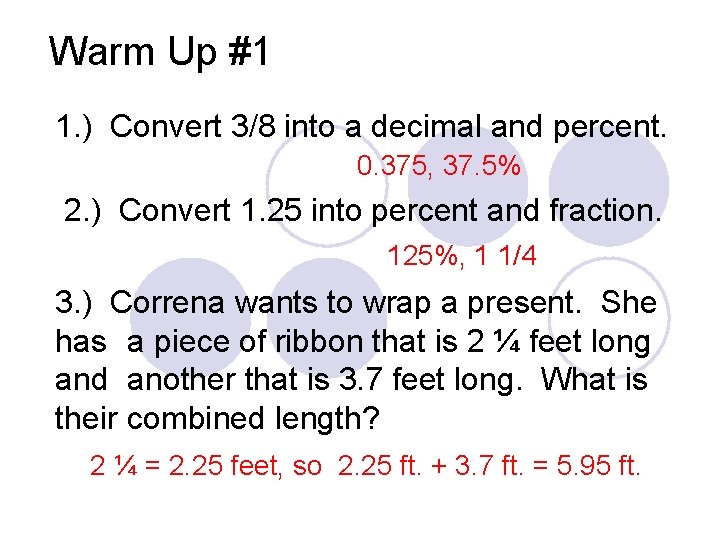 Warm Up #1 1. ) Convert 3/8 into a decimal and percent. 0. 375,