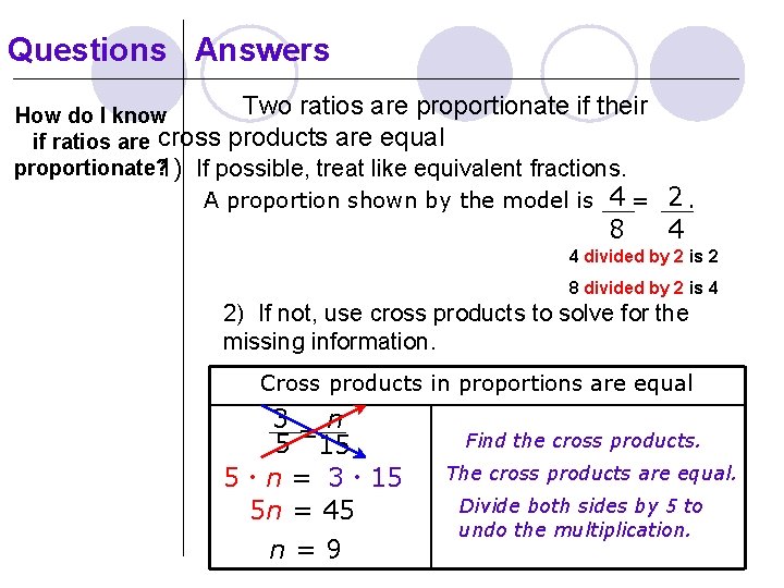 Questions Answers Two ratios are proportionate if their How do I know if ratios