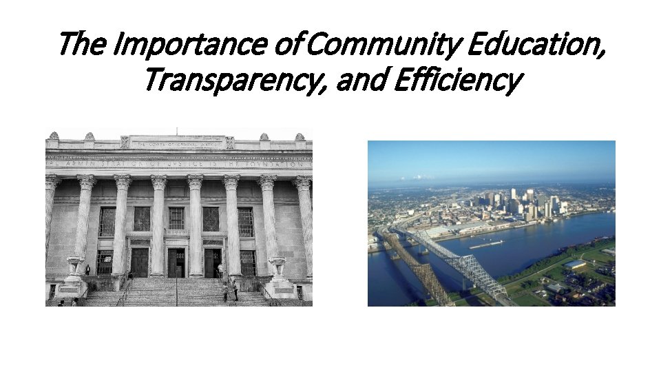 The Importance of Community Education, Transparency, and Efficiency 