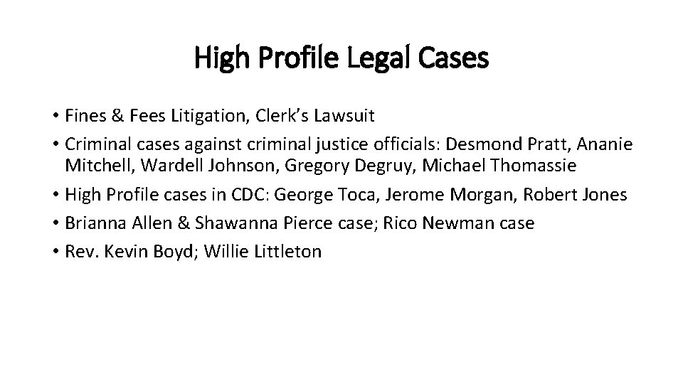 High Profile Legal Cases • Fines & Fees Litigation, Clerk’s Lawsuit • Criminal cases