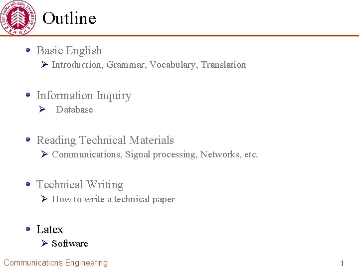 Outline Basic English Ø Introduction, Grammar, Vocabulary, Translation Information Inquiry Ø Database Reading Technical